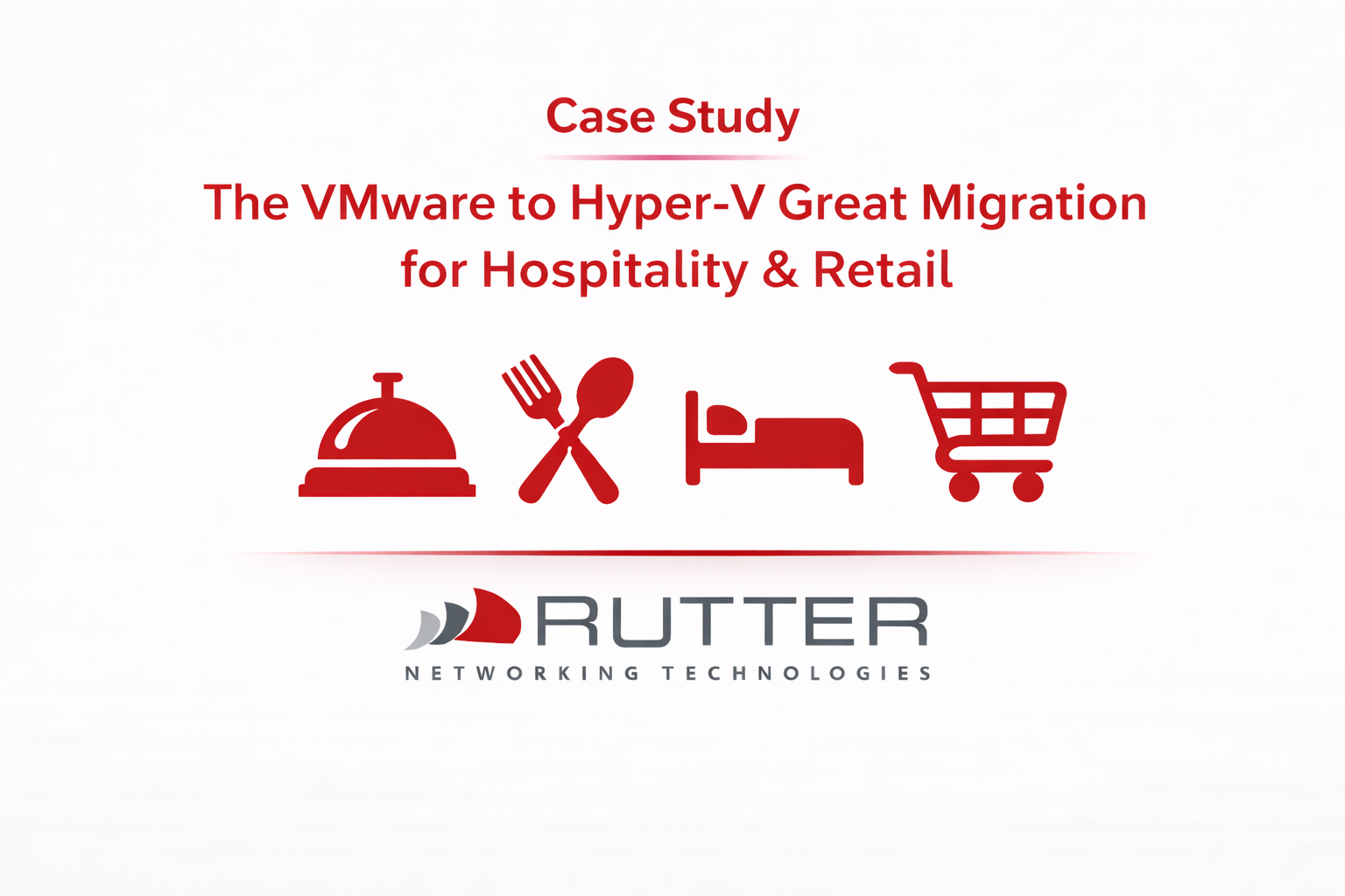 mage on Rutter-net showing hospitality and retail VMware to Hyper-V migration solutions focused on cost reduction, zero-downtime transition, and improved cybersecurity posture.