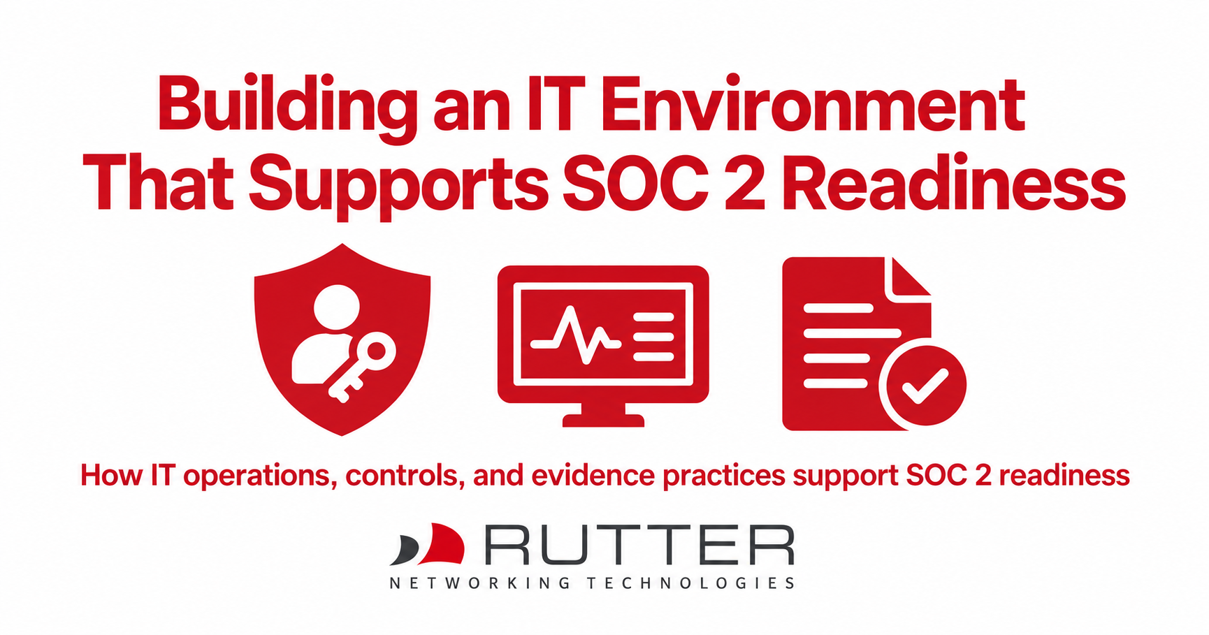 Rutter graphic showing identity management, security monitoring, and evidence practices supporting SOC 2 readiness